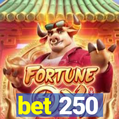 bet 250